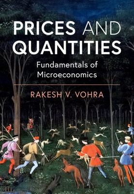 Prices and Quantities: Fundamentals of Microeconomics Paperback Cambridge University Press