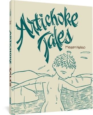 Artichoke Tales by Kelso, Megan