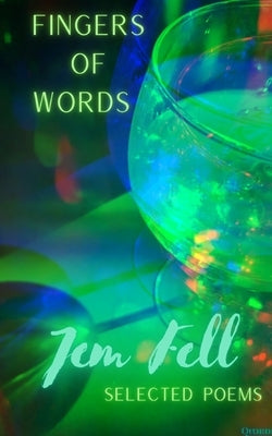 Fingers of Words: Selected Poems Paperback Blurb