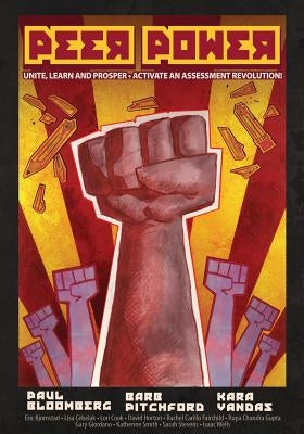 Peer Power: Unite, Learn and Prosper - Activate an Assessment Revolution Mimi and Todd Press