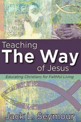 Teaching the Way of Jesus: Educating Christians for Faithful Living Paperback Abingdon Press