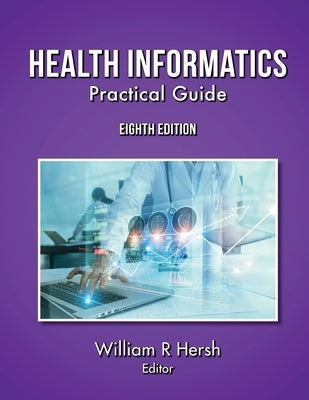 Health Informatics: Practical Guide, 8th Edition Paperback Lulu.com