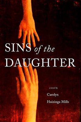 Sins of the Daughter by Huizinga Mills, Carolyn