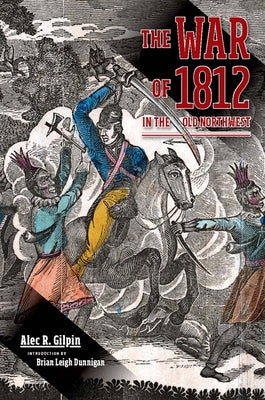 The War of 1812 in the Old Northwest Paperback Michigan State University Press