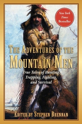 Cover of "The Adventures of the Mountain Men" book by Skyhorse Publishing, featuring mountain men and wilderness scenes.