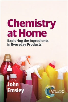Chemistry at Home: Exploring the Ingredients in Everyday Products Paperback Royal Society of Chemistry