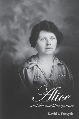Alice and the Machine Gunner Paperback Rock's Mills Press