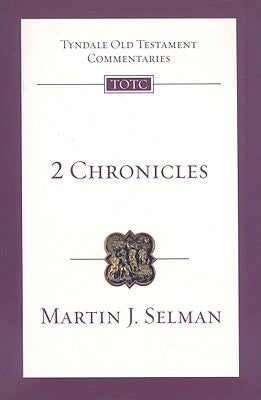 2 Chronicles: An Introduction and Commentary by Selman, Martin J.