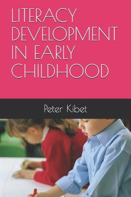 Literacy Development in Early Childhood Paperback Independently Published