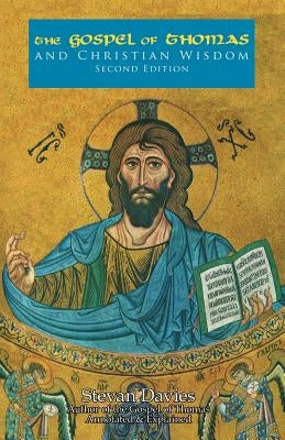The Gospel of Thomas and Christian Wisdom by Davies, Stevan L.