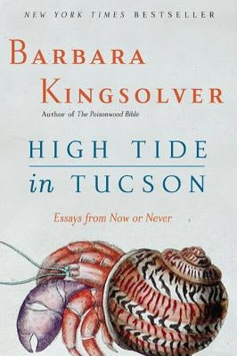 High Tide in Tucson: Essays from Now or Never Paperback Harper Perennial