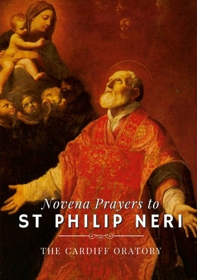 Novena Prayers to St. Philip Neri Paperback Lulu.com