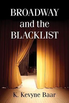 Broadway and the Blacklist Paperback McFarland and Company, Inc.