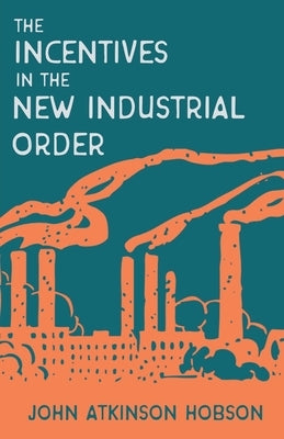 Incentives in the New Industrial Order Paperback White Press