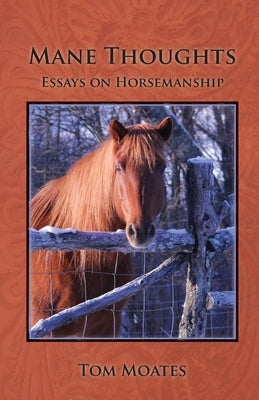 Mane Thoughts, Essays on Horsemanship Paperback Spinning Sevens Press