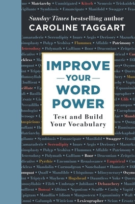 Improve Your Word Power: Test and Build Your Vocabulary by Taggart, Caroline