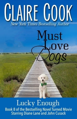 Must Love Dogs: Lucky Enough: (Book 8) Paperback Marshbury Beach Books