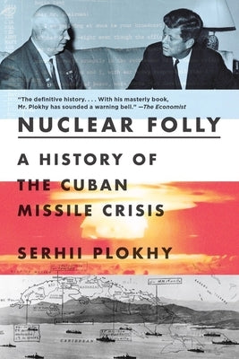 Nuclear Folly: A History of the Cuban Missile Crisis Paperback W. W. Norton & Company