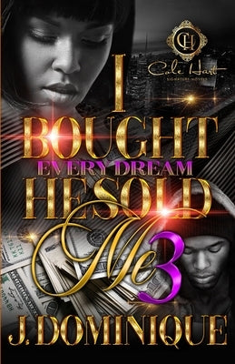I Bought Every Dream He Sold Me 3: The Finale Paperback Independently Published