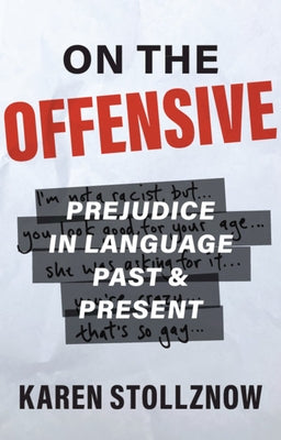 Book cover of "On the Offensive: Prejudice in Language Past and Present" by Cambridge University Press, featuring a scholarly design.