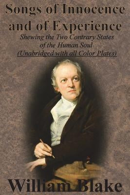 Songs of Innocence and of Experience: Shewing the Two Contrary States of the Human Soul (Unabridged with all Color Plates) Paperback Chump Change