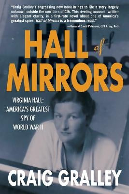 Hall of Mirrors: Virginia Hall: America's Greatest Spy of WWII Paperback Chrysalis Books, LLC