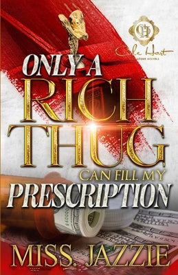 Only A Rich Thug Can Fill My Prescription: An African American Romance Paperback Independently Published