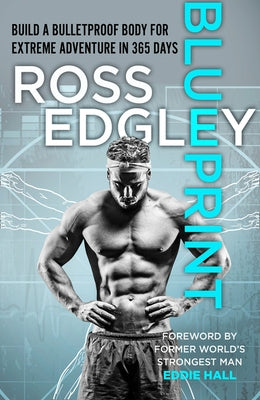 Blueprint: Build a Bulletproof Body for Extreme Adventure in 365 Days Paperback HarperCollins