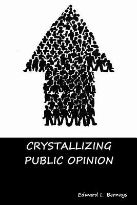 Crystallizing Public Opinion Paperback Indoeuropeanpublishing.com