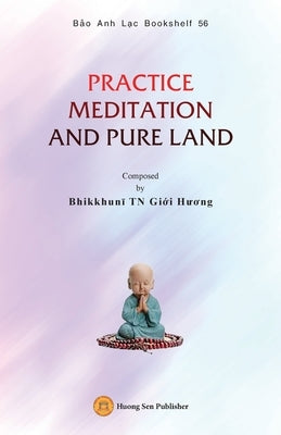 Practice Meditation and Pure Land Paperback Huong Sen Buddhist Temple