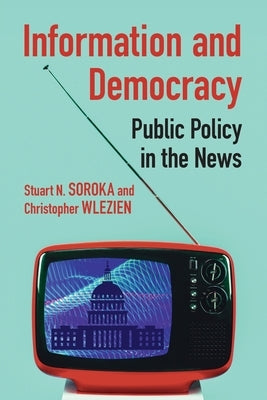Information and Democracy: Public Policy in the News Paperback Cambridge University Press