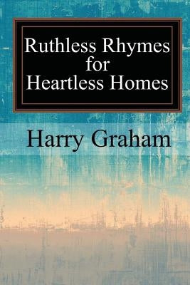 Ruthless Rhymes for Heartless Homes Paperback Createspace Independent Publishing Platform