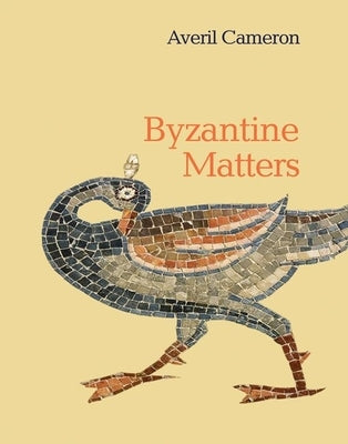 Byzantine Matters Paperback Princeton University Press
