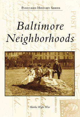 Baltimore Neighborhoods Paperback Arcadia Publishing (SC)