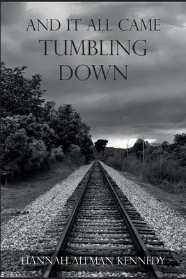 And It All Came Tumbling Down Paperback Hannah Kennedy