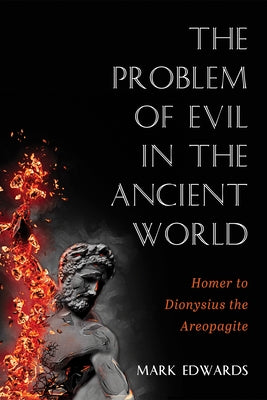 The Problem of Evil in the Ancient World Paperback Cascade Books