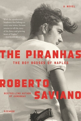 The Piranhas: The Boy Bosses of Naples: A Novel Paperback Picador USA