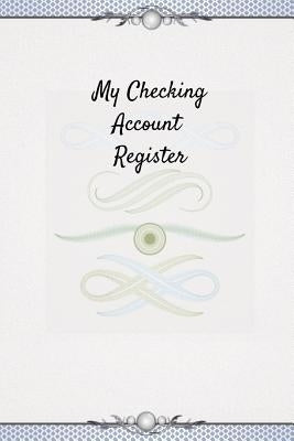 My Checking Account Register: 6 Column Payment Record Checkbook Ledger (Pocket Edition) Paperback Independently Published