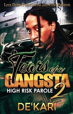 Tears of a Gangsta 2: High Risk Parole Lock Down Publications
