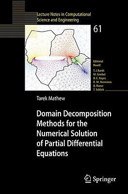 Domain Decomposition Methods for the Numerical Solution of Partial Differential Equations Paperback Springer