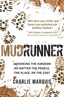 Mudrunner: Advancing the Kingdom No Matter the People, the Place, or the Cost Paperback Illumify Media