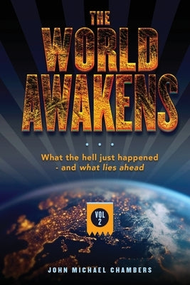 The World Awakens: What the Hell Just Happened-and What Lies Ahead (Volume Two) Paperback Outskirts Press