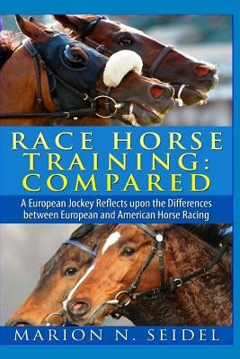 Race Horse Training: Compared Paperback Createspace Independent Publishing Platform