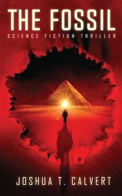The Fossil: Science Fiction Thriller Paperback Independently Published
