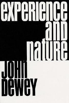 Experience and Nature Paperback Dover Publications