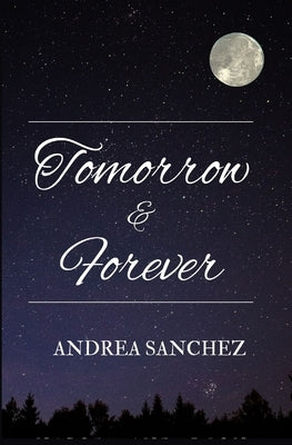 Tomorrow and Forever Paperback Andrea Sanchez