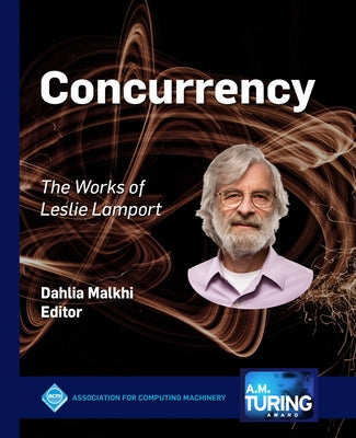 Concurrency: The Works of Leslie Lamport by Malkhi, Dahlia