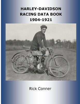 Harley-Davidson Racing Data Book 1904-1921 Paperback Createspace Independent Publishing Platform