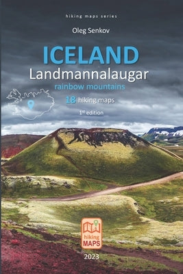ICELAND, Landmannalaugar rainbow mountains, hiking maps Paperback Independently Published