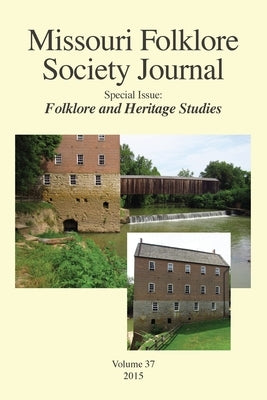 Missouri Folklore Society Journal,: Special Issue: Folklore and Heritage Studies Paperback Naciketas Press